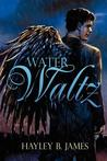 Water Waltz (Elemental Attraction, #1) Water Waltz (Elemental Attraction, #1)