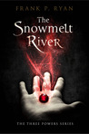 The Snowmelt River by Frank P. Ryan The Snowmelt River by Frank P. Ryan