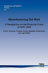 Manufacturing Tail Risk: A Perspective on the Financial Crisis of 2007-09 Manufacturing Tail Risk: A Perspective on the Financial Crisis of 2007-09