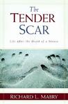 The Tender Scar: Life After the Death of a Spouse