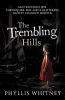 The Trembling Hills by Phyllis A. Whitney