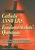 Catholic Answers to Fundamentalists' Questions: Revised, Expanded, and Referenced to the Catechism of the Catholic Church