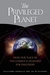 The Privileged Planet: How Our Place in the Cosmos Is Designed for Discovery (ebook)