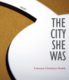 The City She Was The City She Was