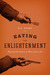 Eating the Enlightenment by E.C. Spary