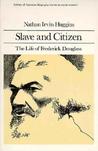 Slave and Citizen: The Life of Frederick Douglas (Library of American Biography Series) Slave and Citizen: The Life of Frederick Douglas (Library of American Biography Series)