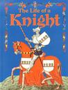 The Life of a Knight The Life of a Knight