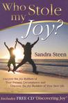 Who Stole My Joy?: Uncover the Joy Robbers of Your Present Circumstance and Discover the Joy Builders of Your Best Life [With CD]