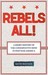 Rebels All!: A Short History of the Conservative Mind in Postwar America