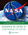 NASA's Science: A Betrayal of Trust NASA's Science: A Betrayal of Trust