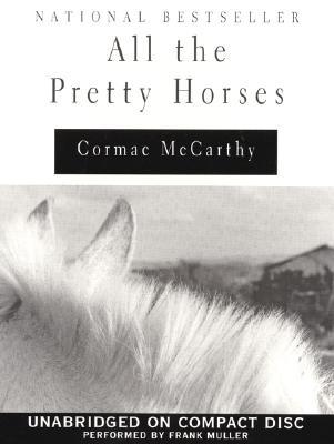 All The Pretty Horses by Cormac McCarthy