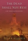 The Dead Shall Not Rest (Dr. Thomas Silkstone, #2)