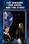 The Dreamer, Her Angel and the Stars by Linda S. North The Dreamer, Her Angel and the Stars by Linda S. North