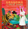 Grandma and the Great Gourd: A Bengali Folktale Grandma and the Great Gourd: A Bengali Folktale