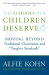 The Schools Our Children Deserve: Moving Beyond Traditional Classrooms and "Tougher Standards"