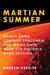 Martian Summer: Robot Arms, Cowboy Spacemen, and My 90 Days with the Phoenix Mars Mission (Paperback)