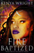 Fire Baptized (Habitat, #1)