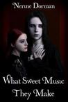 What Sweet Music They Make What Sweet Music They Make