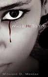 Who Is He to You by Monique D. Mensah Who Is He to You by Monique D. Mensah