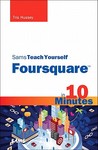 Sams Teach Yourself Foursquare in 10 Minutes