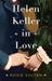 Helen Keller in Love: A Novel (Hardcover)