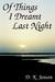 Of Things I Dreamt Last Night