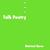 Talk Poetry by Mairead Byrne