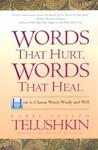 Words That Hurt, Words That Heal: How to Choose Words Wisely and Well