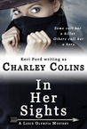 In Her Sights (A Lexie Olympia Novel, #1)