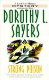 Strong Poison by Dorothy L. Sayers Strong Poison by Dorothy L. Sayers