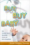 Buy, Buy Baby by Susan Gregory Thomas