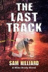 The Last Track by Sam Hilliard The Last Track by Sam Hilliard