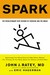 Spark: The Revolutionary New Science of Exercise and the Brain (Paperback)