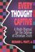Every Thought Captive by Richard L. Pratt Jr.