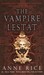 The Vampire Lestat (The Vampire Chronicles, #2)
