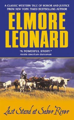 Last Stand at Saber River by Elmore Leonard Last Stand at Saber River by Elmore Leonard