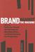 Brand Against the Machine by John Morgan