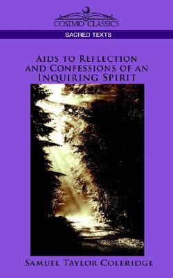 Aids to Reflection and Confessions of an Inquiring Spirit