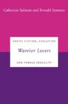 Warrior Lovers: Erotic Fiction, Evolution and Female Sexuality