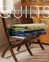 Transparency Quilts: 10 Modern Projects: Keys for Success in Fabric Selection: From the Funquilts Studio
