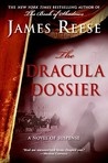 The Dracula Dossier by James Reese The Dracula Dossier by James Reese