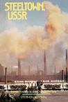 Steeltown, USSR: Soviet Society in the Gorbachev Era