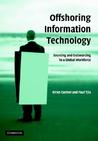 Offshoring Information Technology: Sourcing and Outsourcing to a Global Workforce