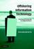 Offshoring Information Technology: Sourcing and Outsourcing to a Global Workforce
