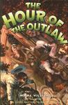 The Hour of the Outlaw (Time-Travel series, #3) The Hour of the Outlaw (Time-Travel series, #3)