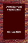 Democracy and Social Ethics Democracy and Social Ethics