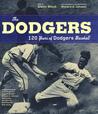 The Dodgers: 120 Years of Dodgers Baseball The Dodgers: 120 Years of Dodgers Baseball