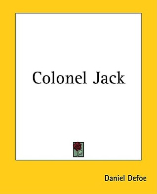 Colonel Jack by Daniel Defoe — Reviews, Discussion, Lists