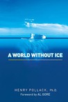 A World Without Ice by Henry Pollack