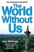 The World Without Us (Paperback)